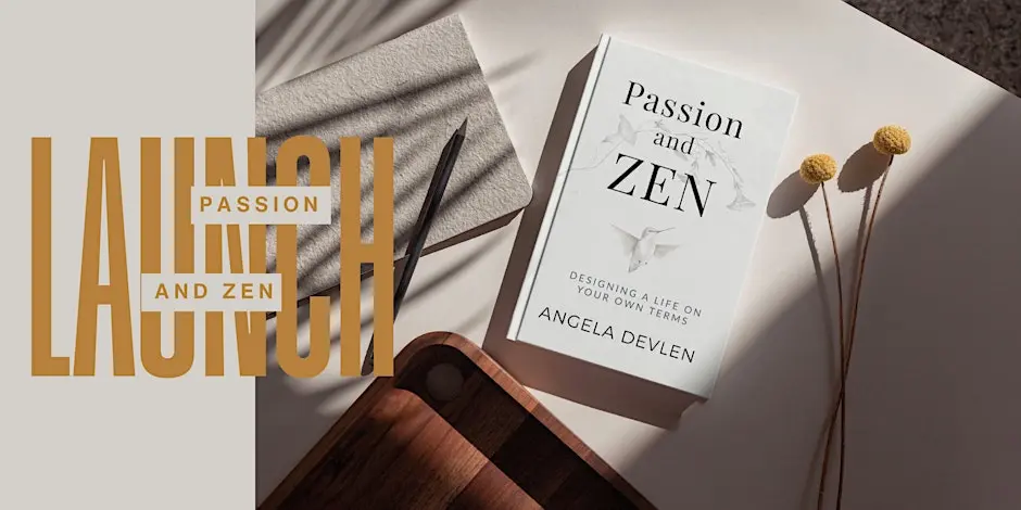 Passion and Zen: Designing a Life on Your Own Terms